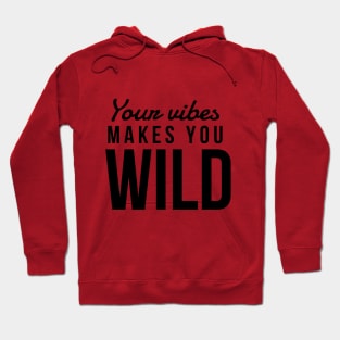 Wild vibes Hoodie